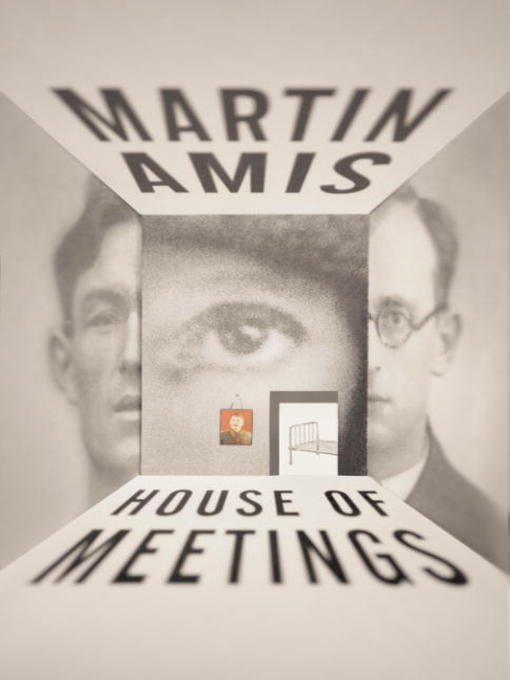 Title details for House of Meetings by Martin Amis - Available